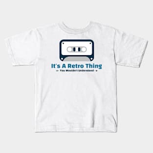 It's A Retro Thing - funny design Kids T-Shirt